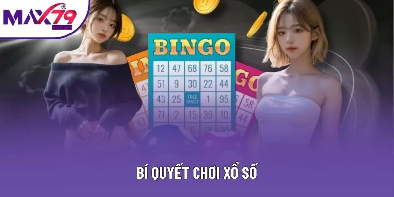 Bí Quyết Chơi Xổ Số - 3 Phương Pháp Hữu Ích Nhất Tại MAX79