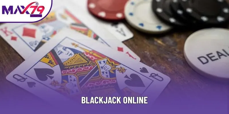 Blackjack Online - Khám Phá Siêu Phẩm Giải Trí Hot Nhất 2025