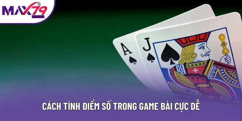 Cách tính điểm số trong game bài cực dễ