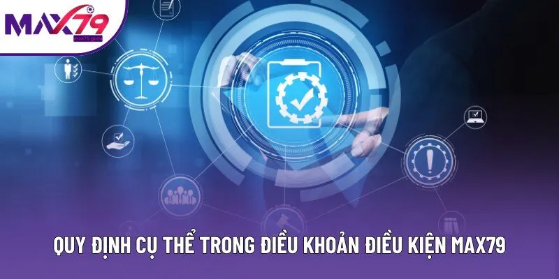 Quy định cụ thể trong điều khoản điều kiện MAX79