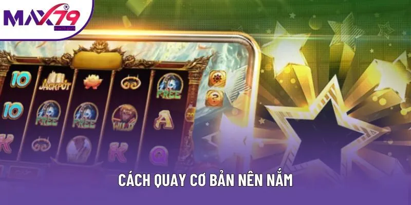 Cách quay cơ bản nên nắm