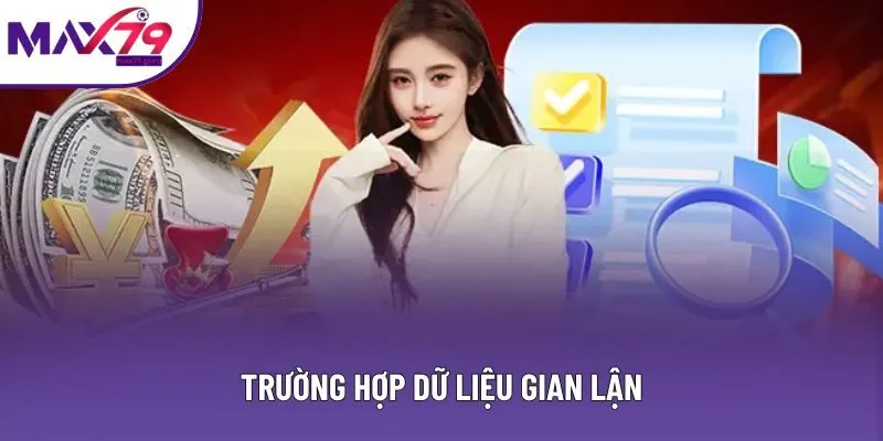 Trường hợp dữ liệu gian lận