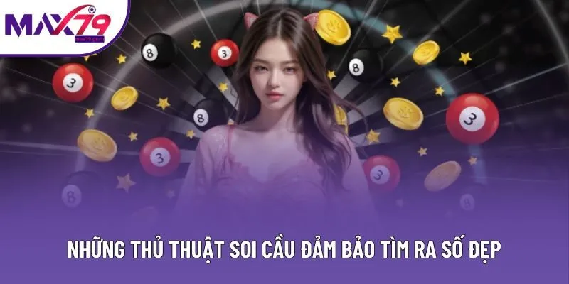 Những thủ thuật soi cầu đảm bảo tìm ra số đẹp