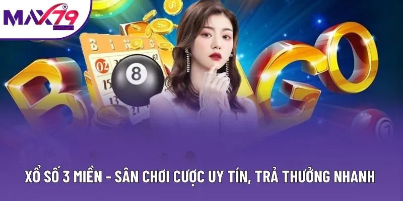 Xổ Số 3 Miền - Sân Chơi Cược Uy Tín, Trả Thưởng Nhanh 2025